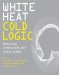 White Heat Cold Logic : British Computer Art 1960-1980 cover