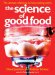 The Science of Good Food : The Ultimate Reference on How Cooking Works cover