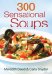 300 Sensational Soups cover