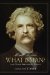 What Is Man? : And Other Irreverent Essays cover