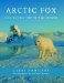 Arctic Fox : Life at the Top of the World cover