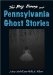 Big Book Of Pennsylvania Ghost Stories cover