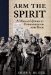 Arm the Spirit : A Story from Underground and Back cover