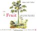 The Fruit Hunters : A Story of Nature, Adventure, Commerce, and Obsession cover