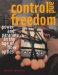 Control and Freedom : Power and Paranoia in the Age of Fiber Optics cover