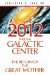 2012 and the Galactic Center : The Return of the Great Mother cover
