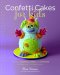 Confetti Cakes for Kids : Delightful Cookies, Cakes, and Cupcakes from New York City's Famed Bakery cover