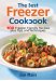 The Best Freezer Cookbook : 100 Freezer Friendly Recipes, Plus Tips and Techniques cover