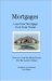 Mortgages Understanding Mortgages : How to Get the Most House for the Least Dollars cover