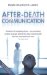 After-death Communication : Hundreds of True Stories from the Uk of People Who Have Communicated With Their Loved Ones cover