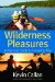 Wilderness Pleasures : A Practical Guide to Camping Bliss cover