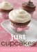 Betty Crocker Just Cupcakes : 100 Recipes for the Way You Really Cook cover