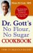  Dr. Gott's No Flour, No Sugar Cookbook