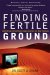 Finding Fertile Ground : Identifying Extraordinary Opportunities for New Ventures cover
