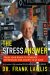 The Stress Answer : Train Your Brain to Conquer Depression and Anxiety in 45 Days cover