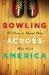 Bowling Across America : 50 States in Rented Shoes cover