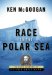 Race to the Polar Sea : The Heroic Adventures of Elisha Kent Kane cover