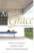 Amish Grace : How Forgiveness Transcended Tragedy cover