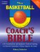 The Basketball Coach's Bible : A Comprehensive and Systematic Guide to Coaching cover