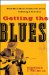 Getting the Blues : What Blues Music Teaches Us About Suffering and Salvation cover