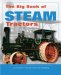 The Big Book of Steam Tractors : Glory Days of the Invention That Changed Farming Forever cover