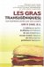 Les Gras Trans(geniques) : Ces Meutriers Caches Dans Vos Aliments cover