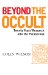 Beyond the Occult : Twenty Years' Research into the Paranormal cover