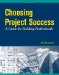 Choosing Project Success : A Guide for Building Professionals cover