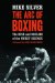 ARC OF BOXING : The Rise and Decline of the Sweet Science cover