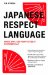 Japanese Respect Language : When, Why, and How to Use It Successfully cover