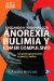 Ayudando a Personas con Anorexia, Bulimia y Comer Compulsivo/ Helping people with Anorexia, Bulimia, and Compulsive Eating : Guia Practica para Maestros, Terapeutas y Medicos cover