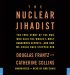 The Nuclear Jihadist : The True Story of the World's Most Dangerous Nuclear Smuggler cover