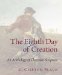 The Eighth Day of Creation : An Anthology of Christian Scripture cover