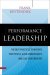Performance Leadership : The Next Practices to Motivate Your People, Align Stakeholders, and Lead Your Industry cover