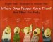 Where Does Pepper Come From?: And Other Fun Facts
