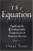 The Equation: Applying the 4 Indisputable Components of Business Success