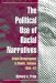 The Political Use of Racial Narratives : School Desegregation in Mobile, Alabama, 1954-97 cover