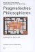 Pragmatisches Philosophieren : Festschrift Fur Hans Lenk cover