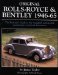Original Rolls-royce & Bentley 1946-65 : The Restorer's Guide to the 'standard' Saloons and Mainstream Coachbuilt Derivatives cover