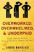 Overworked, Overwhelmed, and Underpaid : Simple Steps to Go from Financial Stress to Financial Success cover