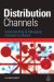 Distribution Channels : Understanding and Managing Channels to Market cover