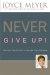 Never Give Up! : Relentless Determination to Overcome Life's Challenges cover