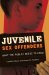  Juvenile Sex Offenders: What the Public Needs to Know