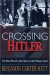  Crossing Hitler: The Man Who Put the Nazis on the Witness Stand