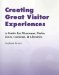 Creating Great Visitor Experiences : A Guide for Museums, Parks, Zoos, Gardens, & Libraries cover