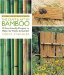 The Craft & Art of Bamboo : 30 Eco-friendly Projects to Make for Home & Garden for Home and Garden cover