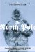 The North Pole : The Epic Story of America's Discovery of the North Pole in 1909 cover