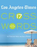 Los Angeles Times Crosswords 17 : 72 Puzzles from the Daily Paper [Click for larger image]