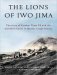 The Lions of Iwo Jima : The Story of Combat Team 28 and the Bloodiest Battle in Marine Corps History, Library Edition cover