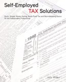 Self-employed Tax Solutions : Quick, Simple, Money-saving, Audit-proof Tax and Recordkeeping Basics for the Independent Professional [Click for larger image]